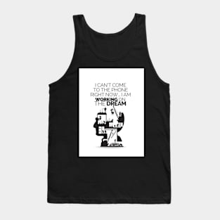 Working on the dream - Motivational quote by Fearless Motivation Tank Top